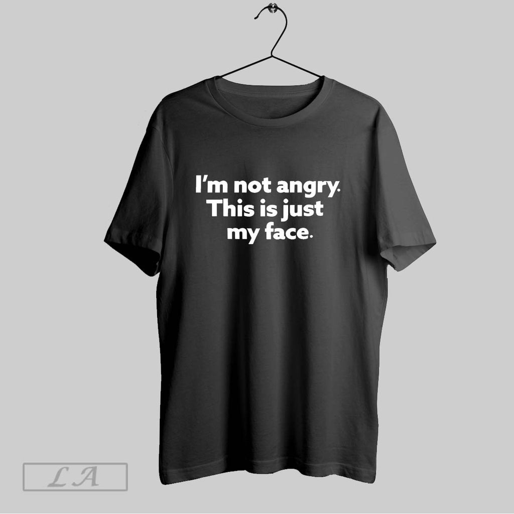 Original Im Not Angry This Is Just My Face