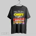 Original Kansas City Yes Im Old But I Saw Chiefs Greatness Honoring Legendary Players Signature