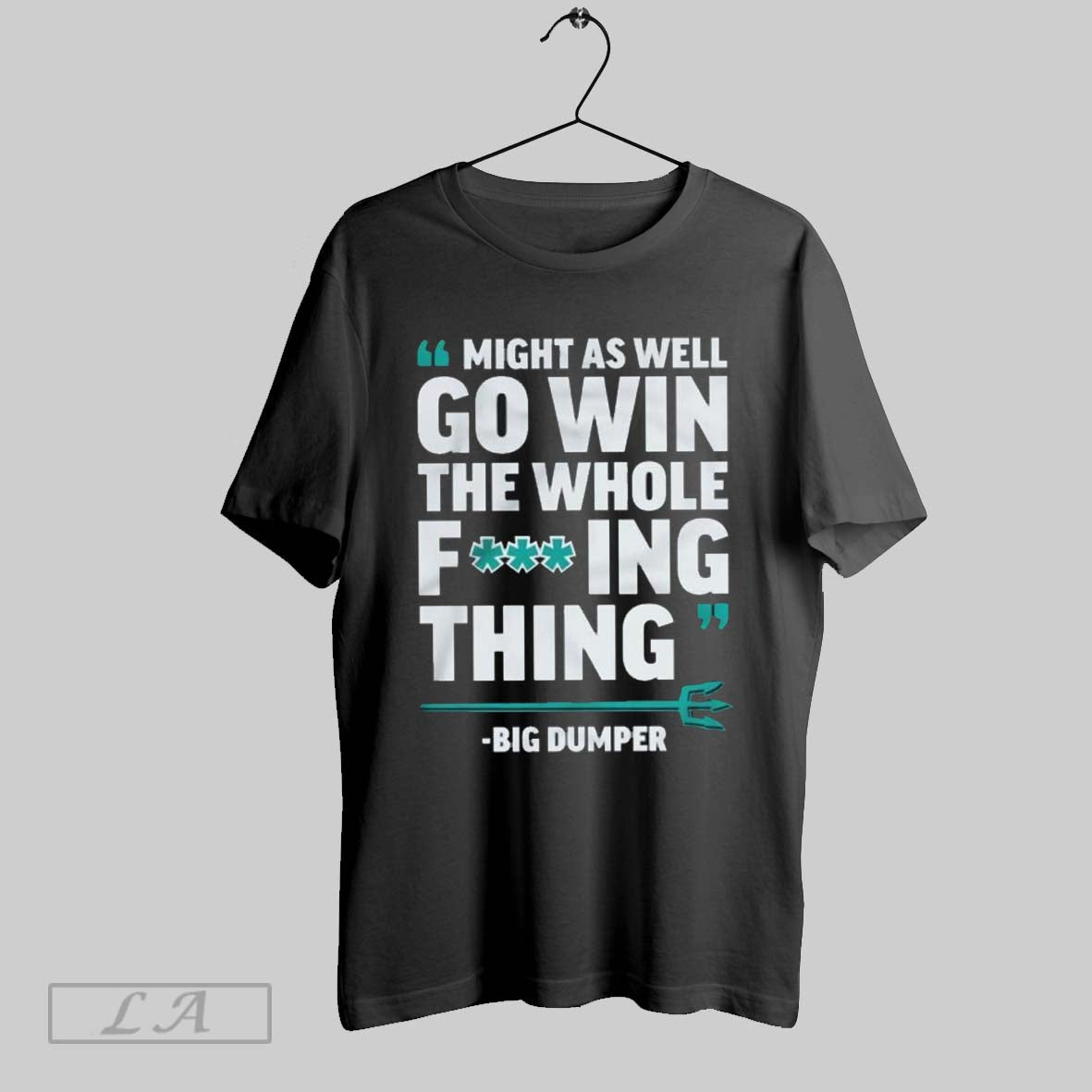 Original Might As Well Go Win The Whole Thing Big Dumper