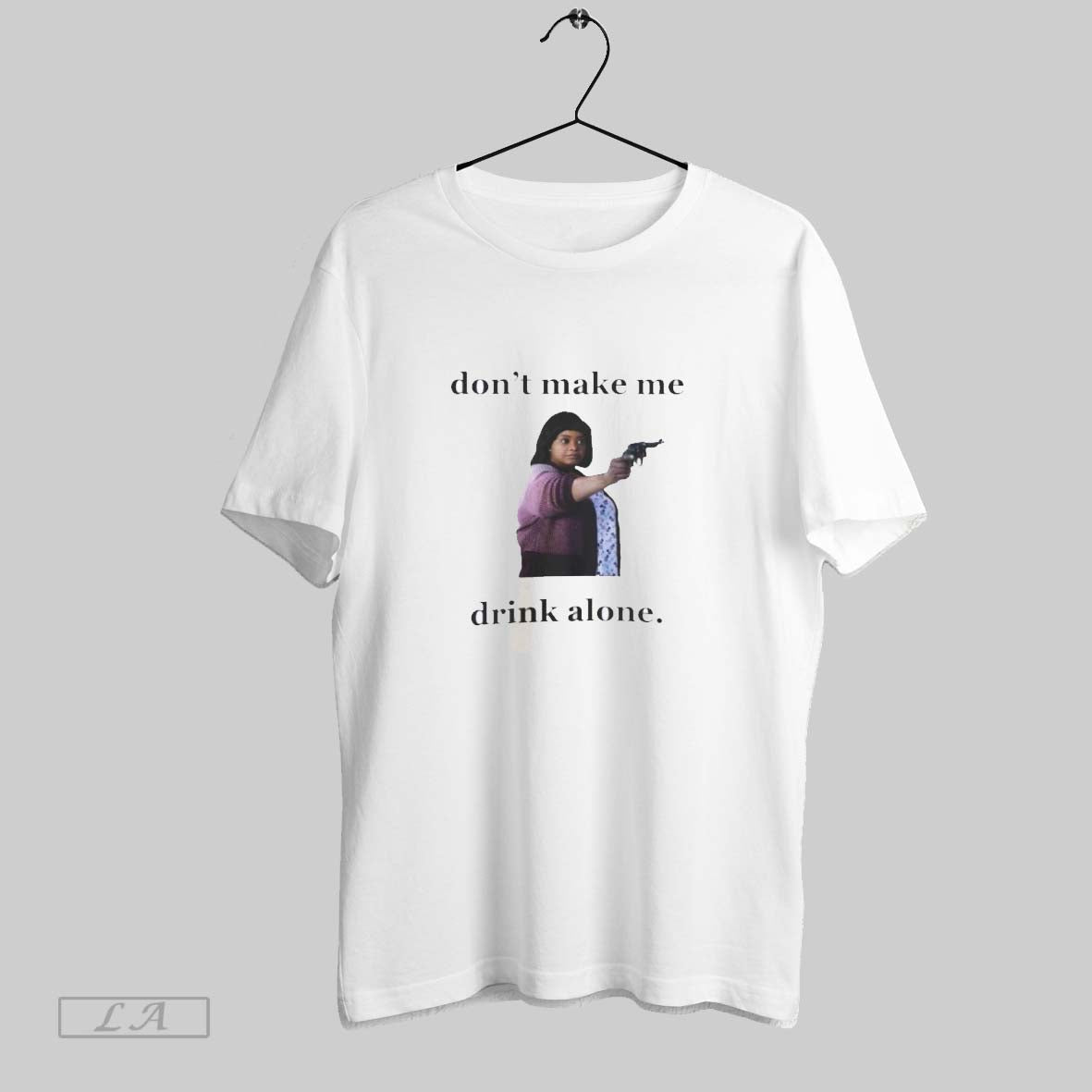 Original Minny Jackson Dont Make Me Drink Alone