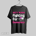 Original Nasty Woman Fighting For Democracy Dark Style