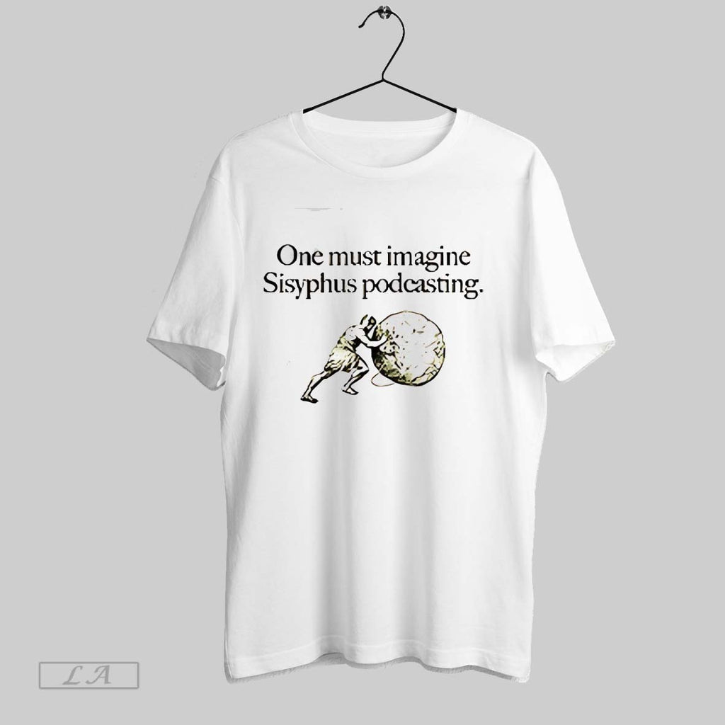Original One Must Imagine Sisyphus Podcasting