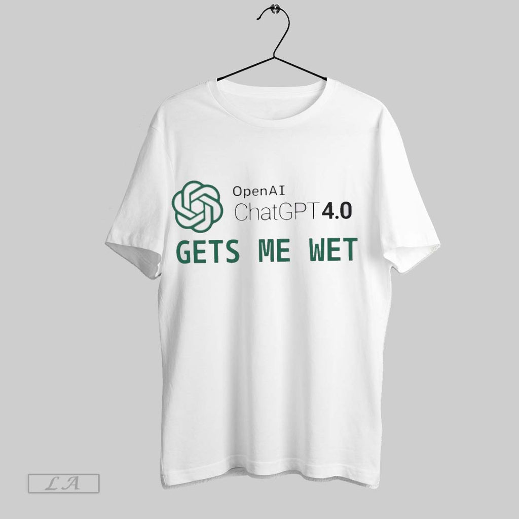 Original Openai Chatgpt 4 0 Gets Me Wet