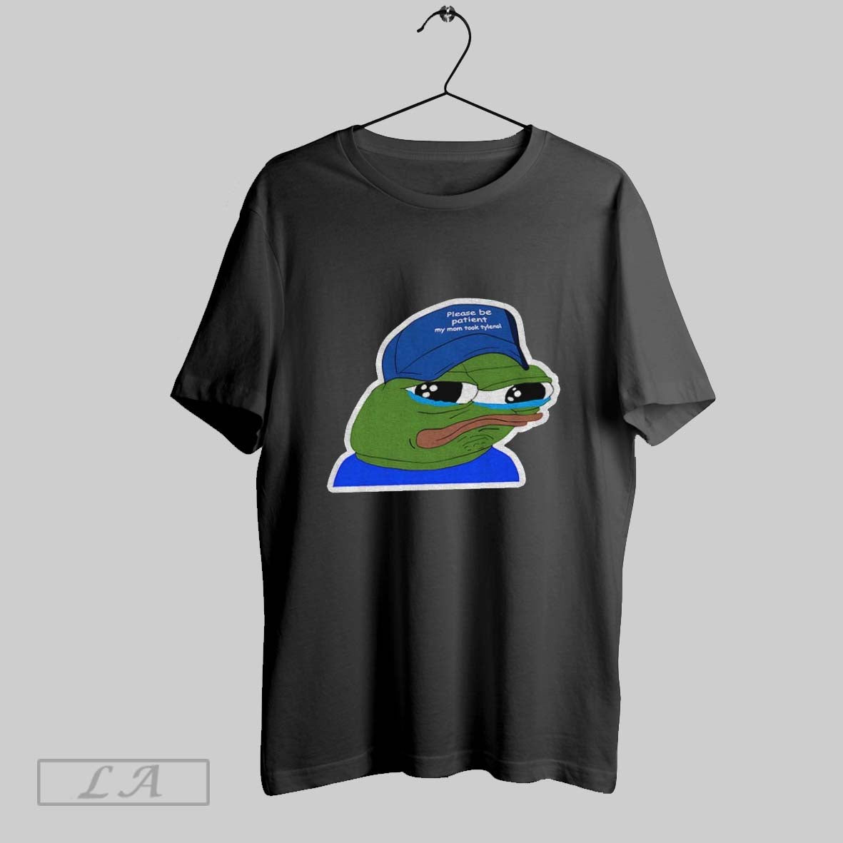 Original Pepe The Frog Please Be Patient My Mom Took Tylenol