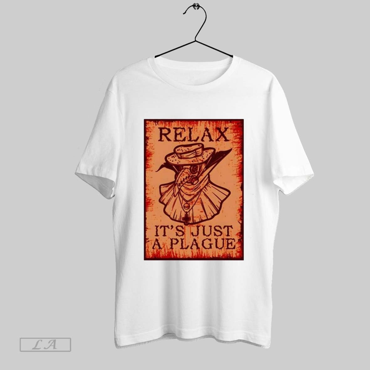 Original Relax Its Just A Plague Plague Doctor