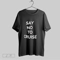 Original Say No To Cruise