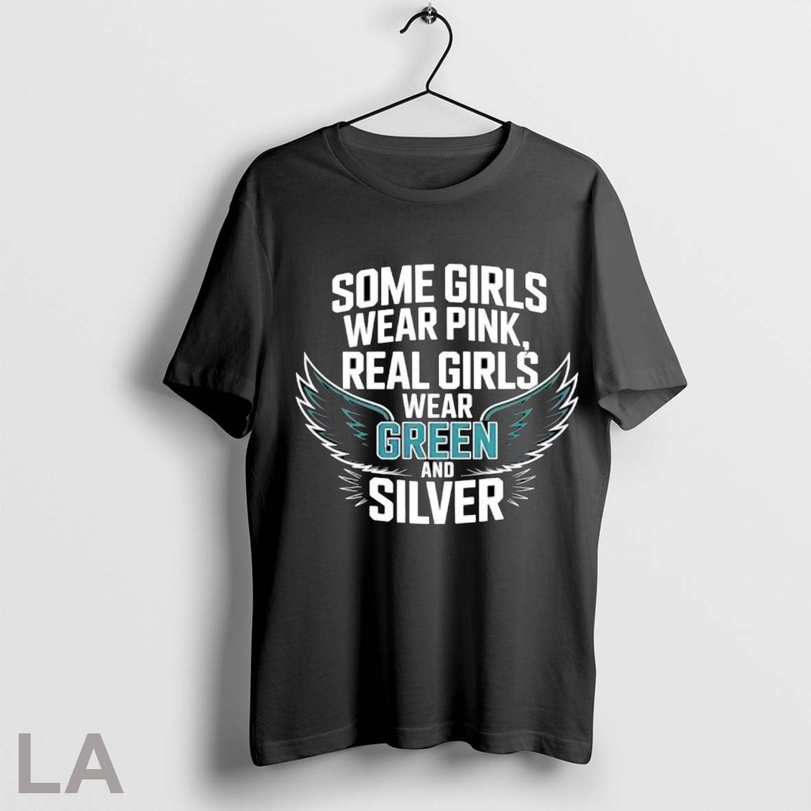 Original Some Girls Wear Pink Real Girls Wear Green And Silver