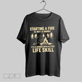 Original Starting A Fire Is Not A Hobby Its A Zombie Apocalypse Life Skill