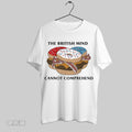 Original The British Mind Cannot Comprehend