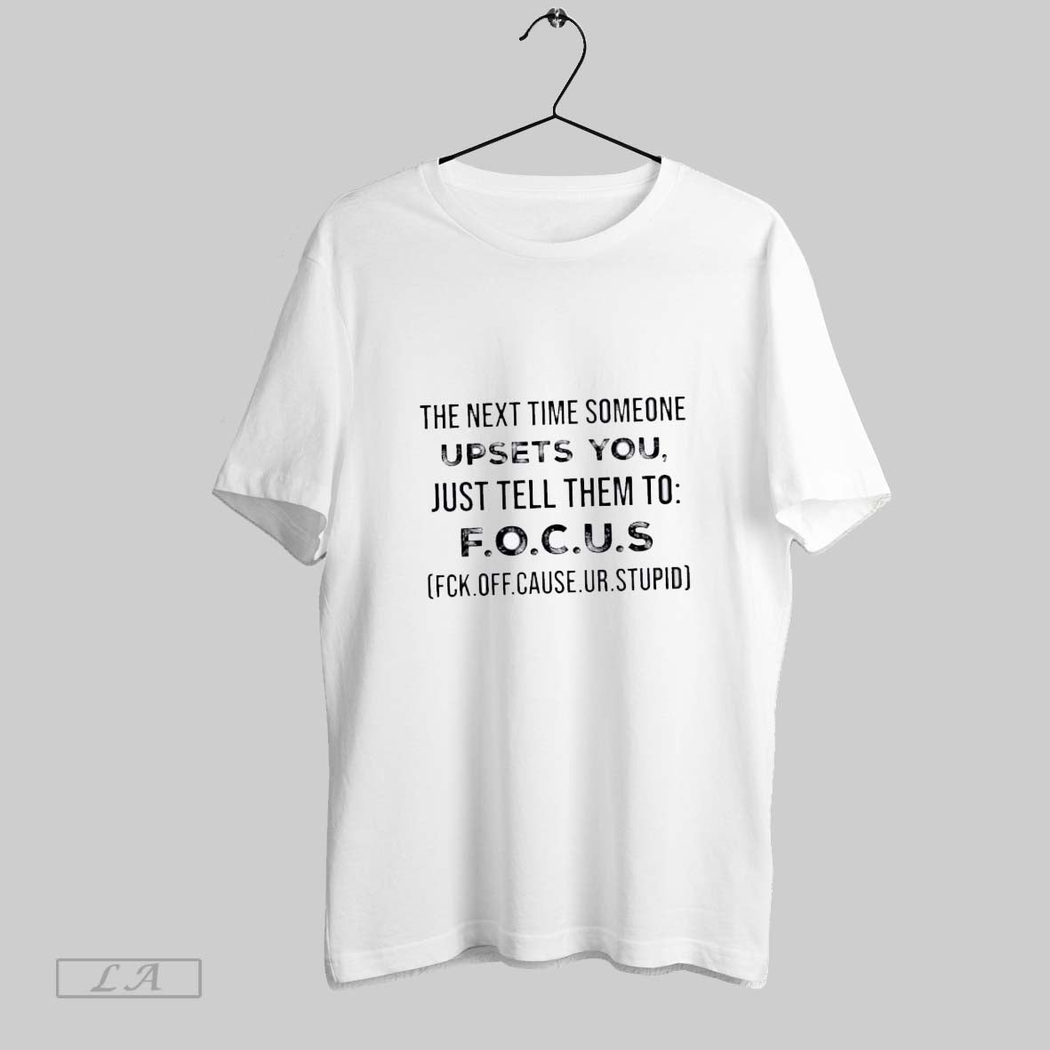 Original The Next Time Someone Upsets You Just Tell Them To F O C