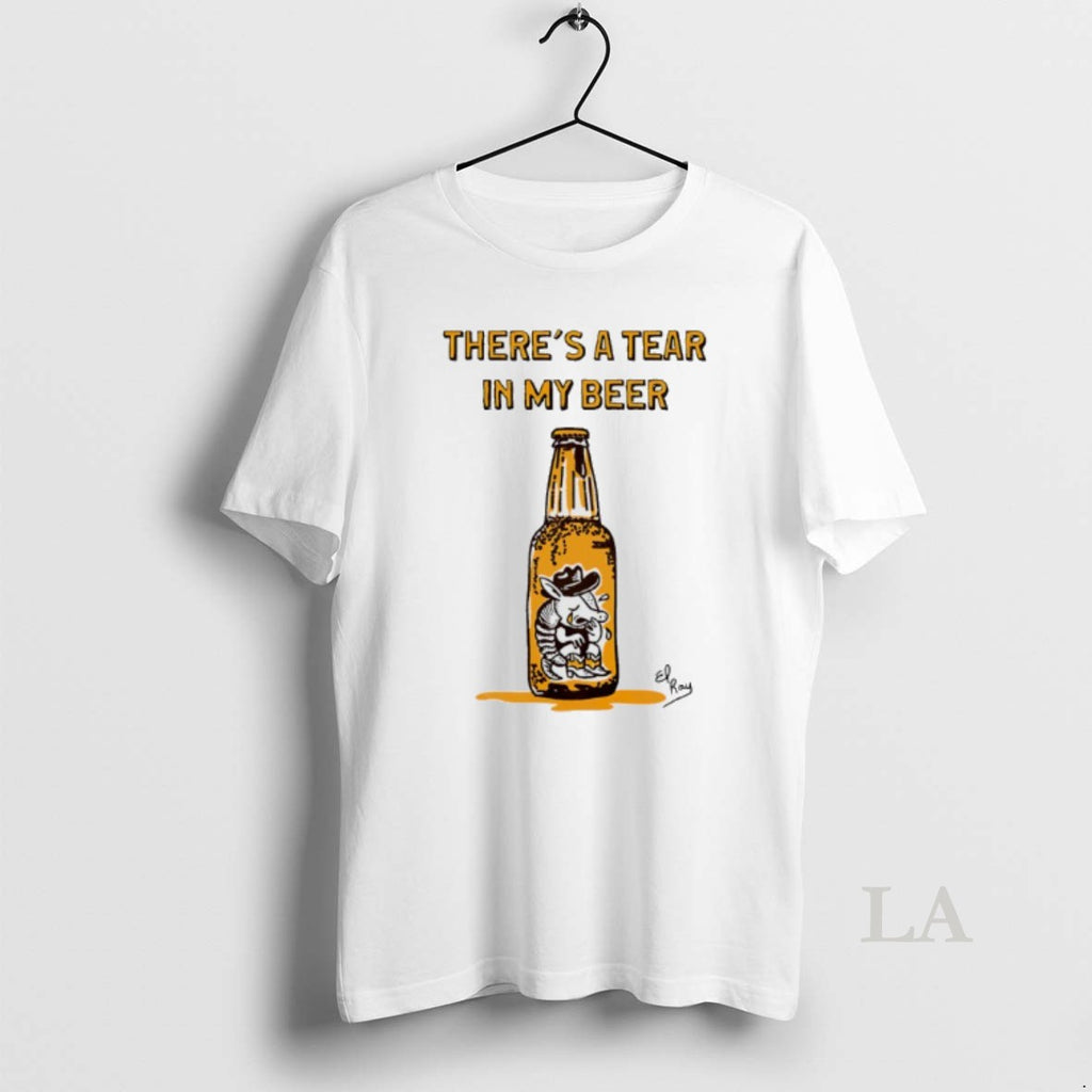 Original Theres A Tear In My Beer Cowboy Armadillo