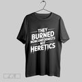 Original They Burned Nonconformists Not Heretics