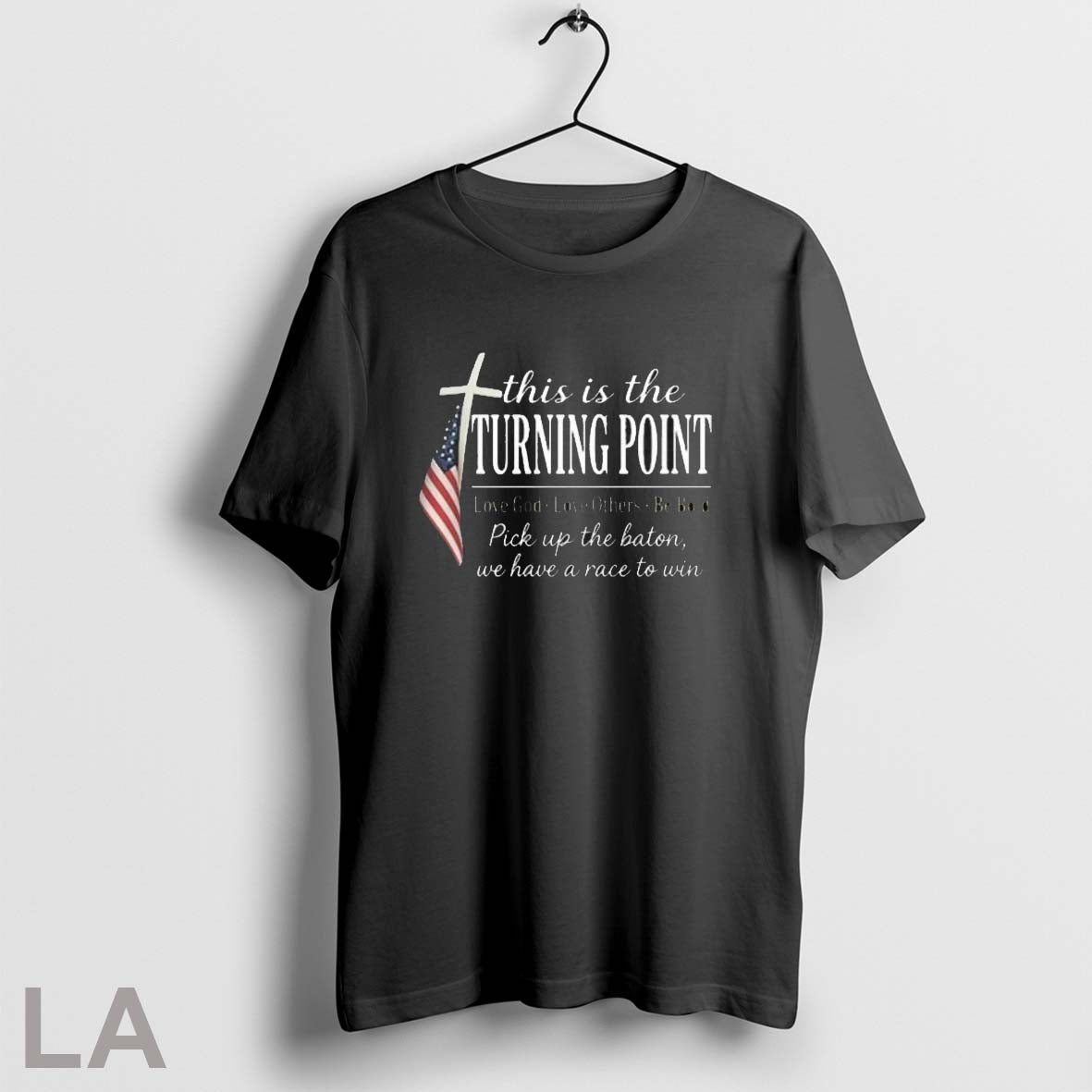 Original This Is The Turning Point Love God Love Others Be Bold Pick Up The