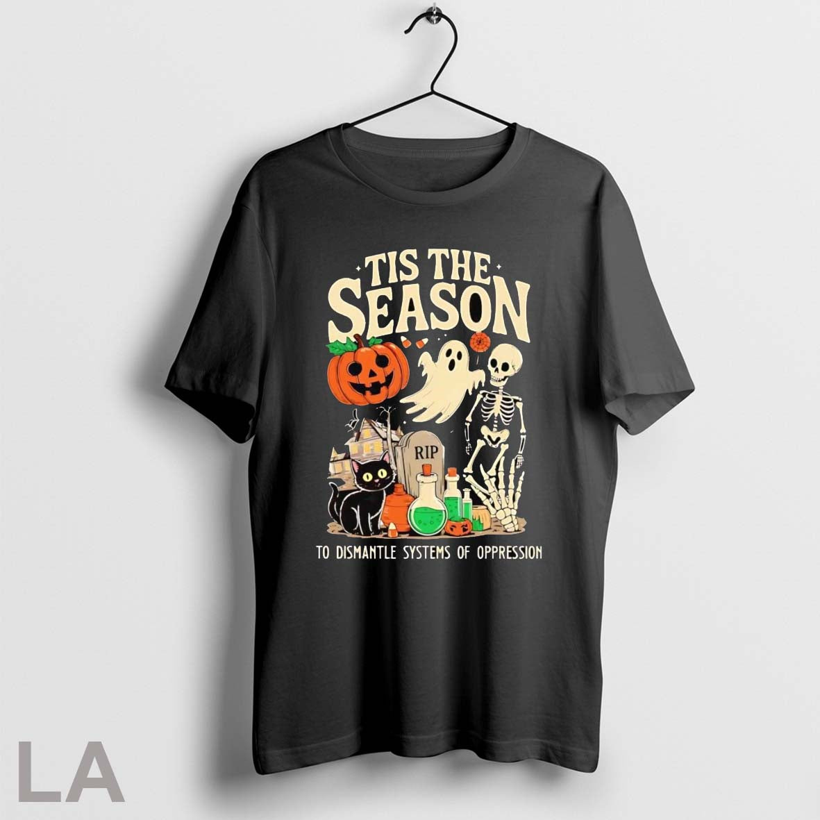 Original Tis The Season To Dismantle To Dismantle Systerms Of Oppression Halloween