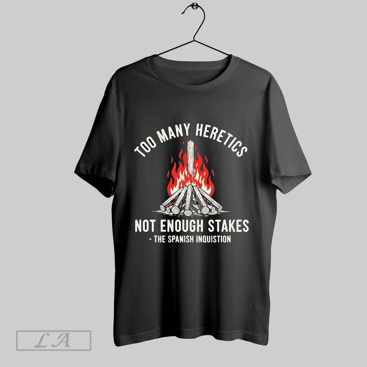 Original Too Many Heretics Quote Spanish Inquisition