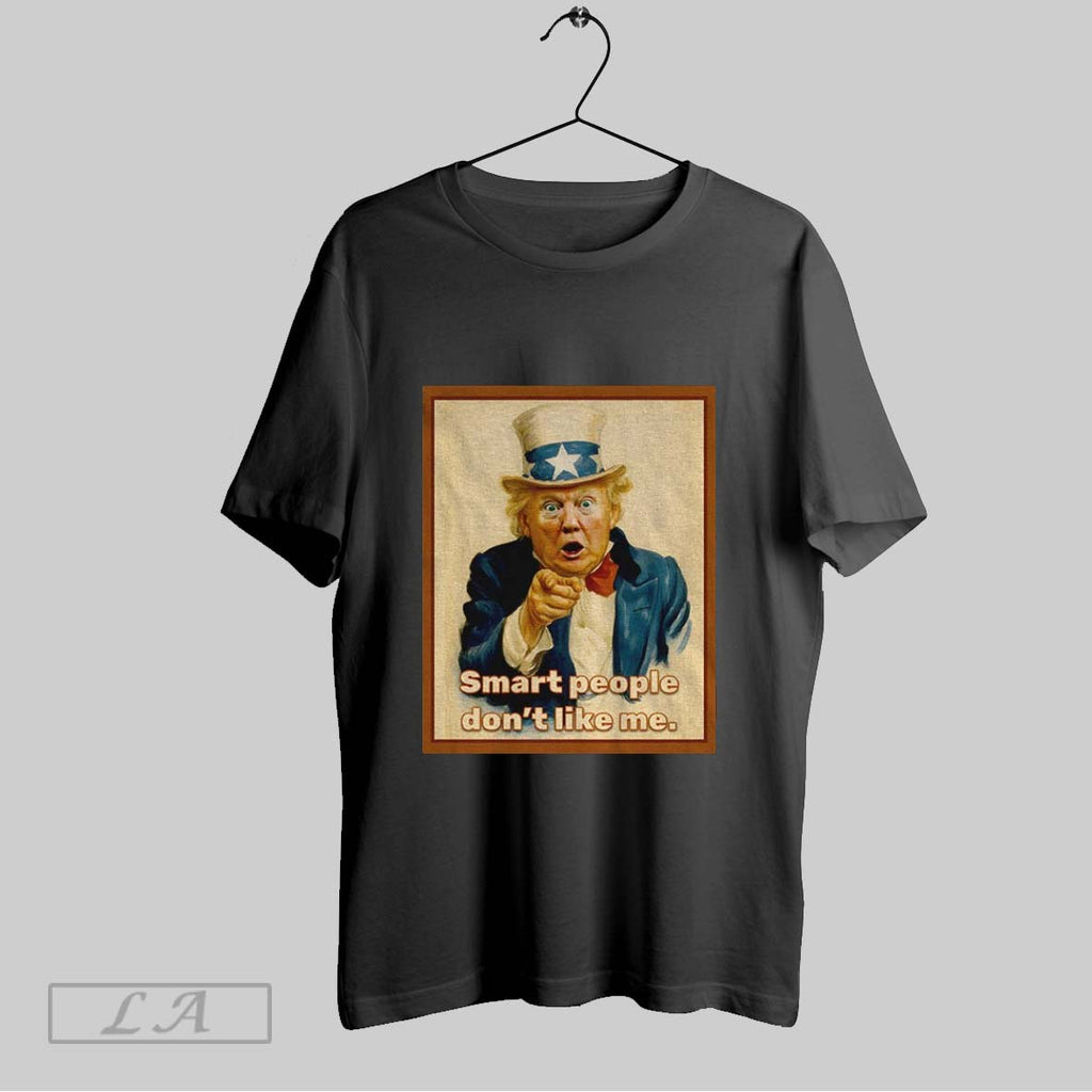 Original Trump X Uncle Sam Smart People Dont Like Me Vintage