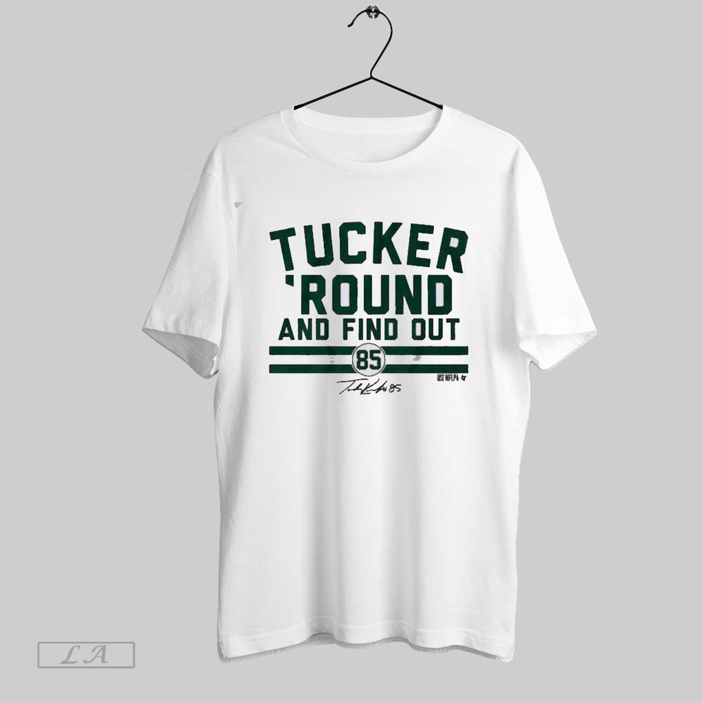 Original Tucker Kraft Tucker Round And Find Out