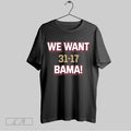 Original We Want Bama Florida State Seminoles 31 17 Alabama