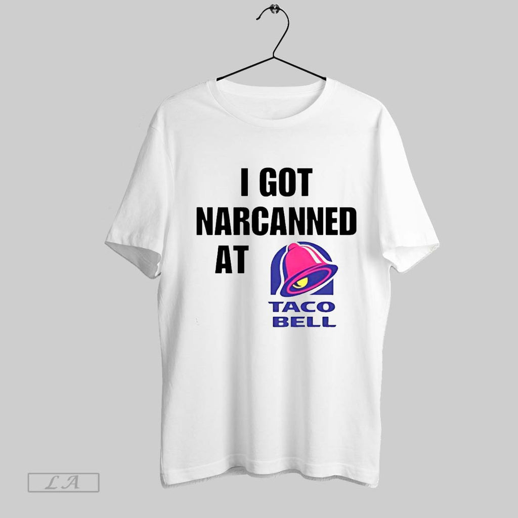 Original I Got Narcanned At Taco Bell