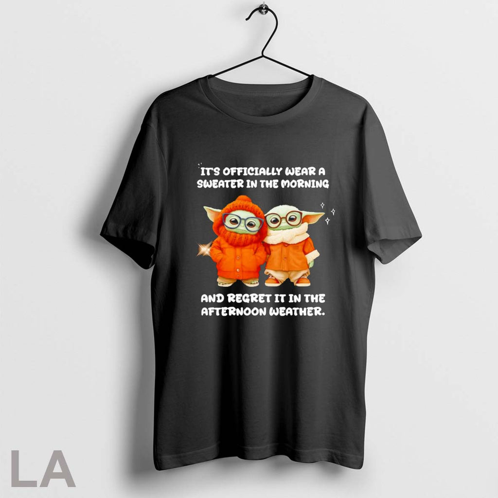 Original Yoda Its Ly Wear A In The Morning