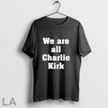 Orignal We Are All Charlie Kirk Classic