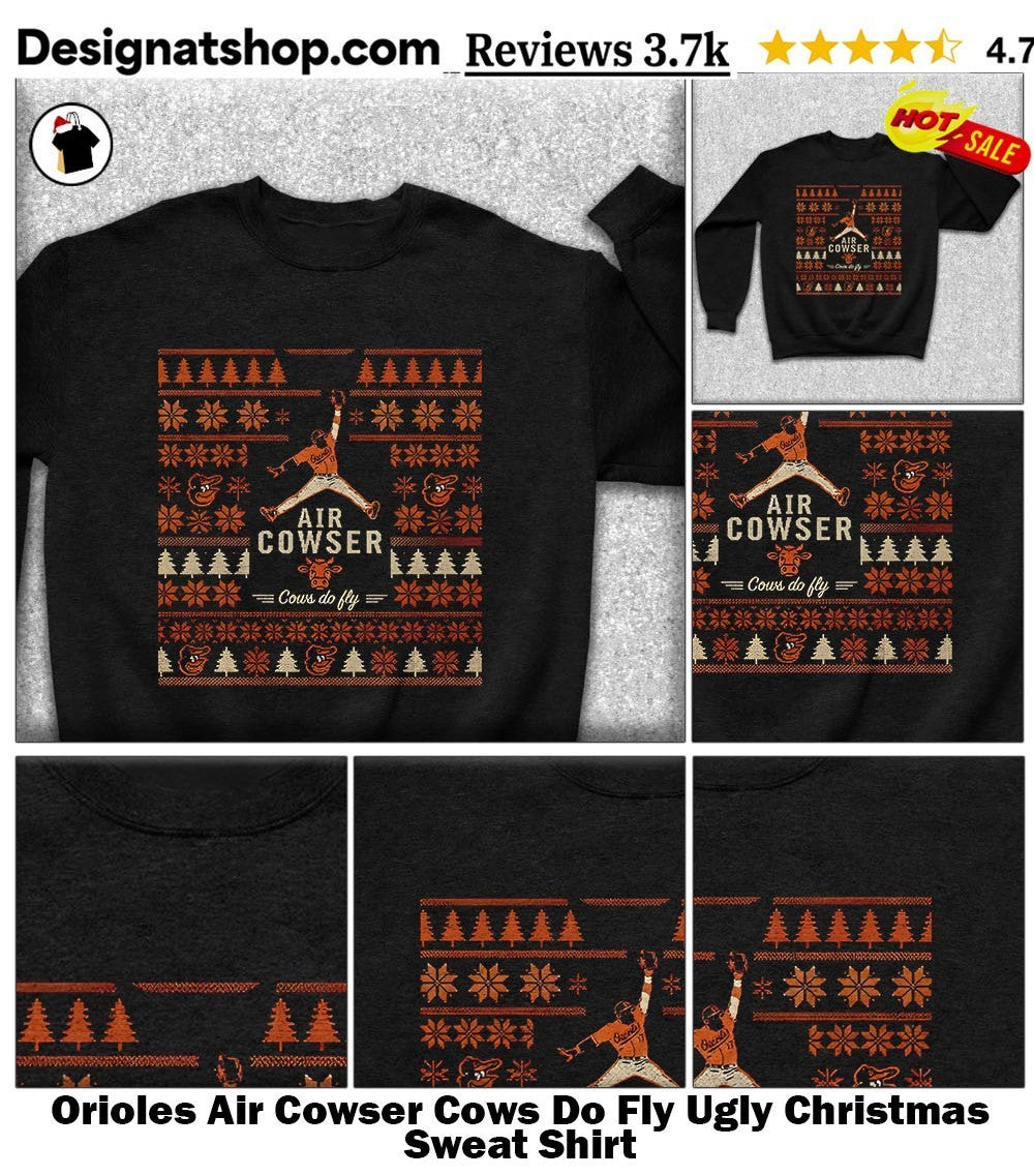 Orioles Air Cowser Cows Do Fly Ugly Christmas shirt