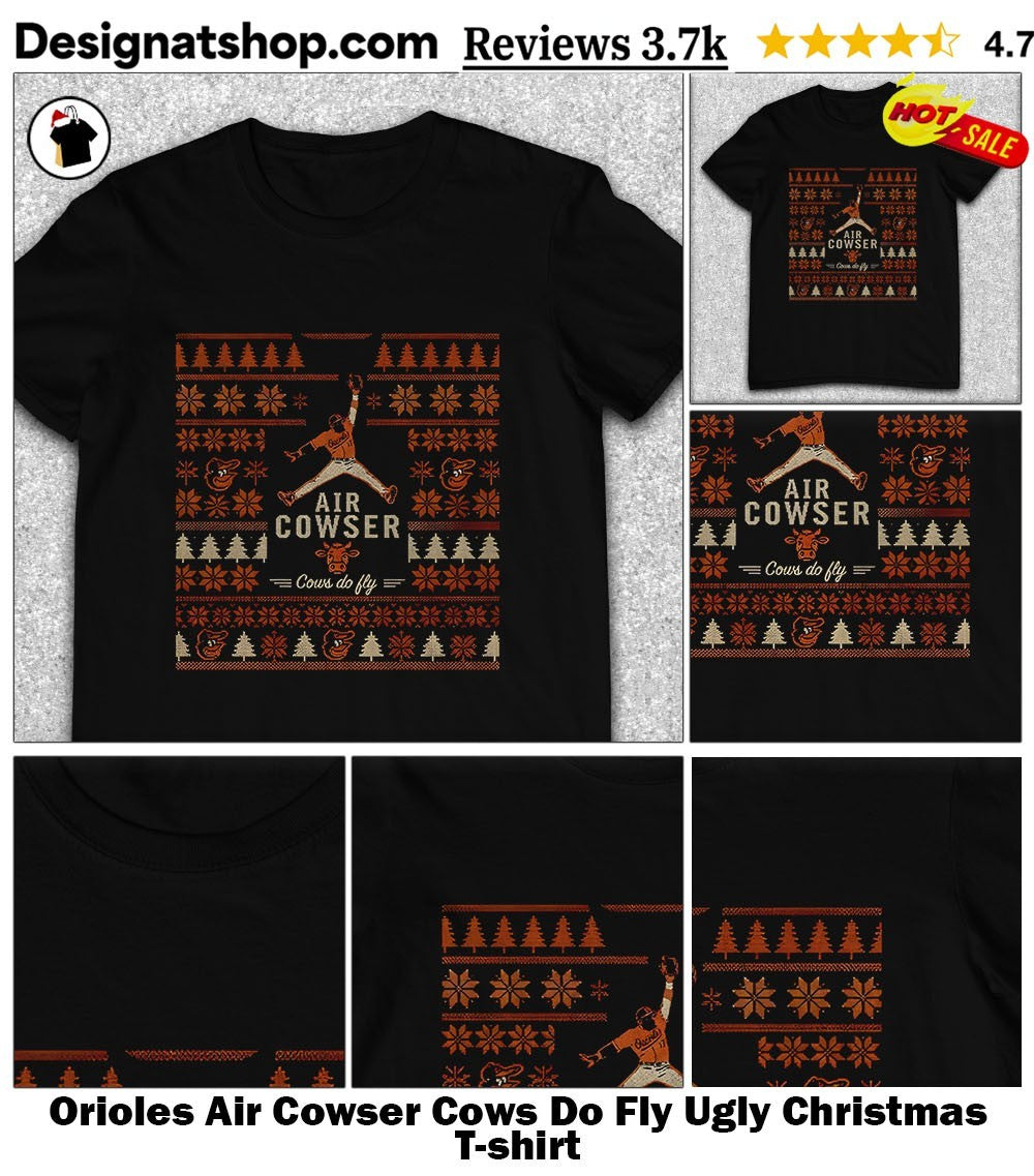 Orioles Air Cowser Cows Do Fly Ugly Christmas shirt