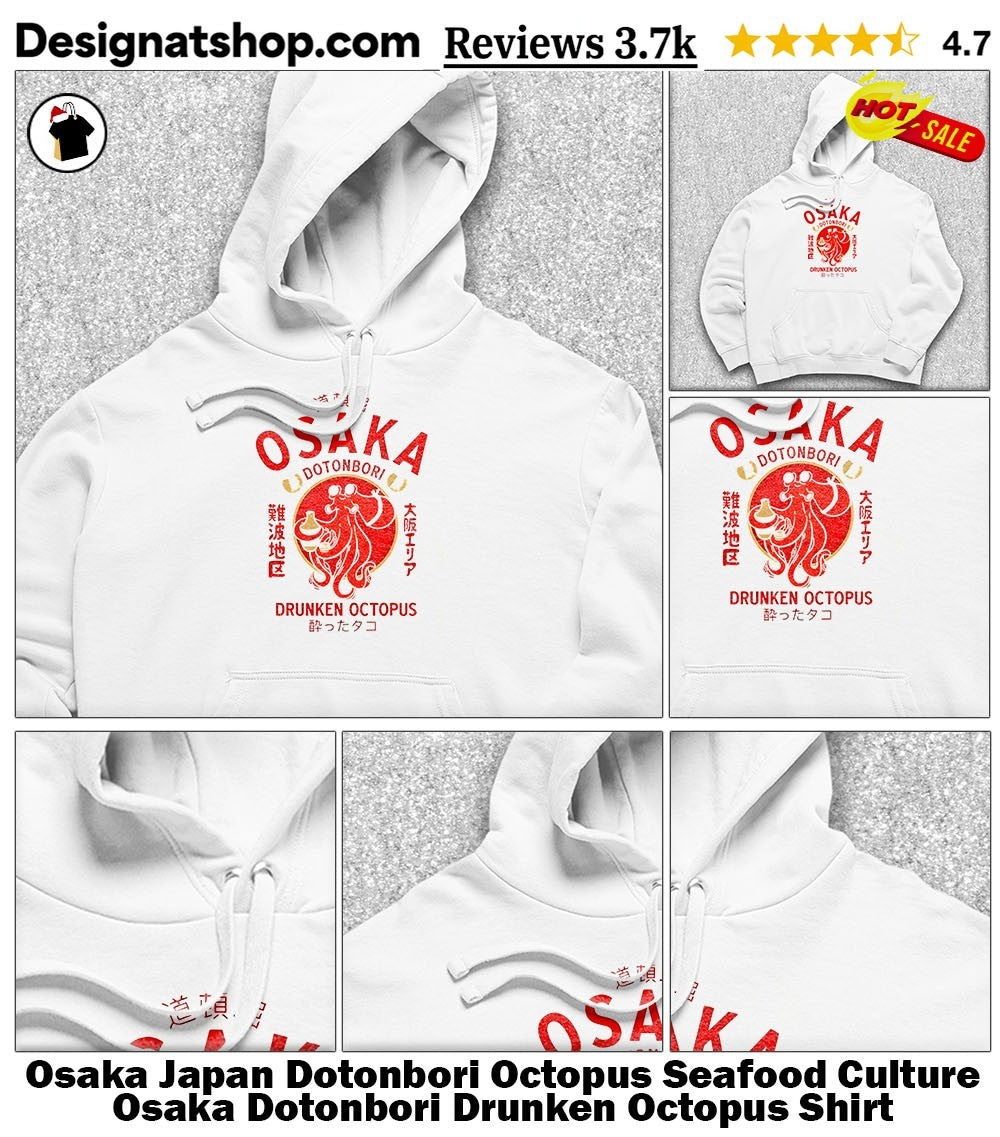 Osaka Japan Dotonbori Octopus Seafood Culture Osaka Dotonbori Drunken Octopus Shirt
