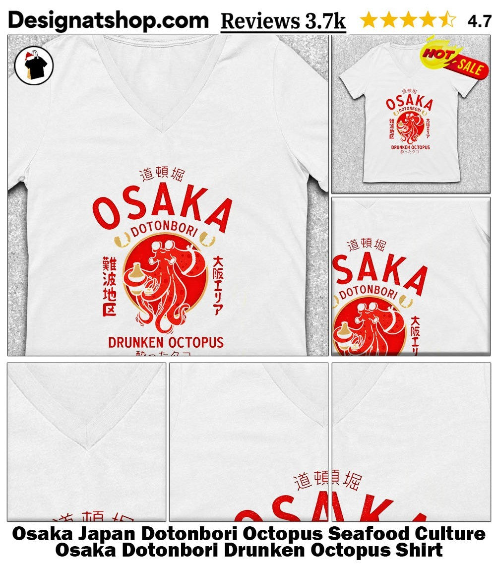 Osaka Japan Dotonbori Octopus Seafood Culture Osaka Dotonbori Drunken Octopus Shirt