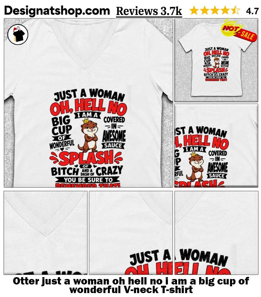 Otter just a woman oh hell no i am a big cup of wonderful shirt