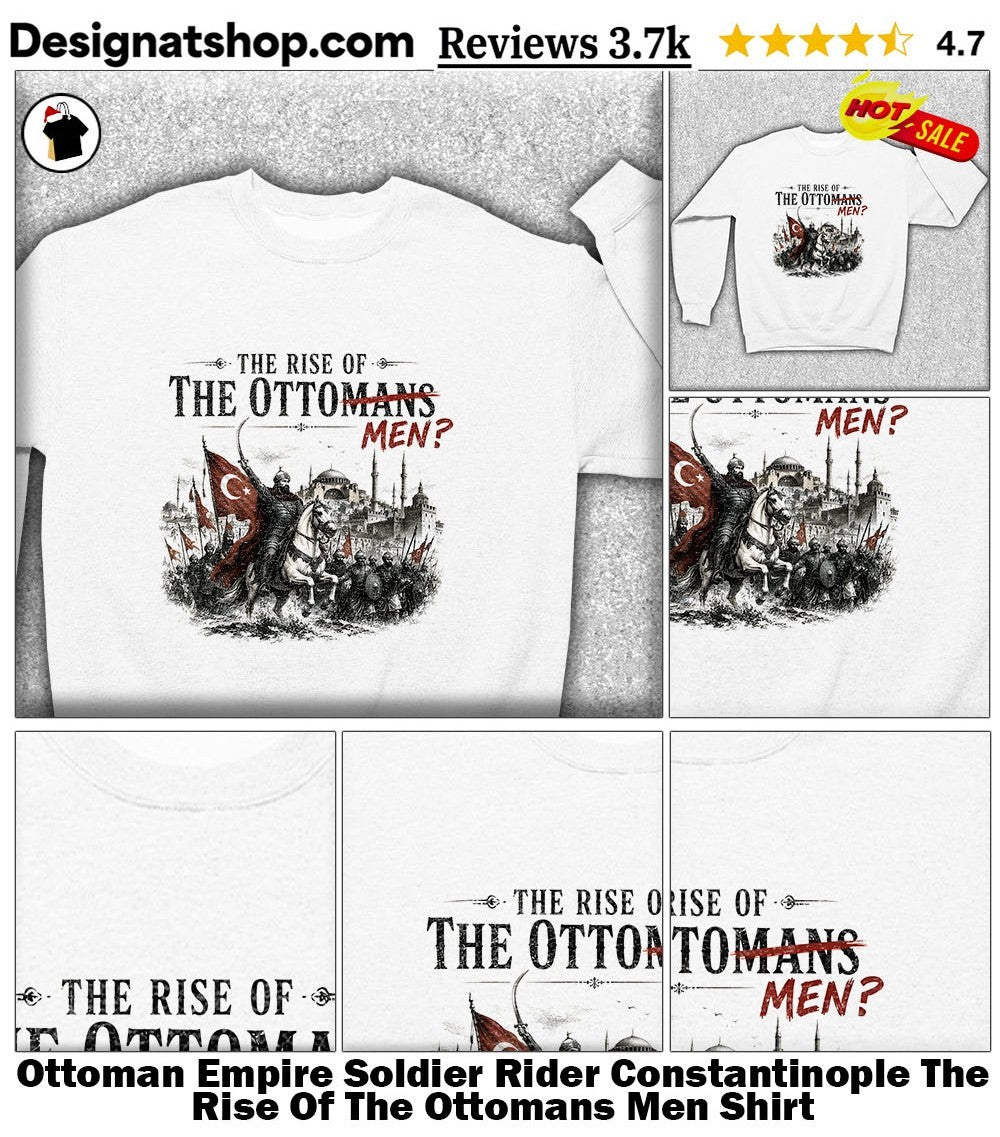Ottoman Empire Soldier Rider Constantinople The Rise Of The Ottomans Men Shirt