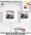 Ottoman Empire Soldier Rider Constantinople The Rise Of The Ottomans Men Shirt