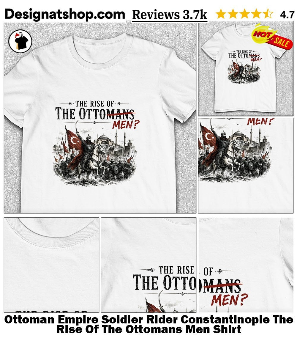 Ottoman Empire Soldier Rider Constantinople The Rise Of The Ottomans Men Shirt