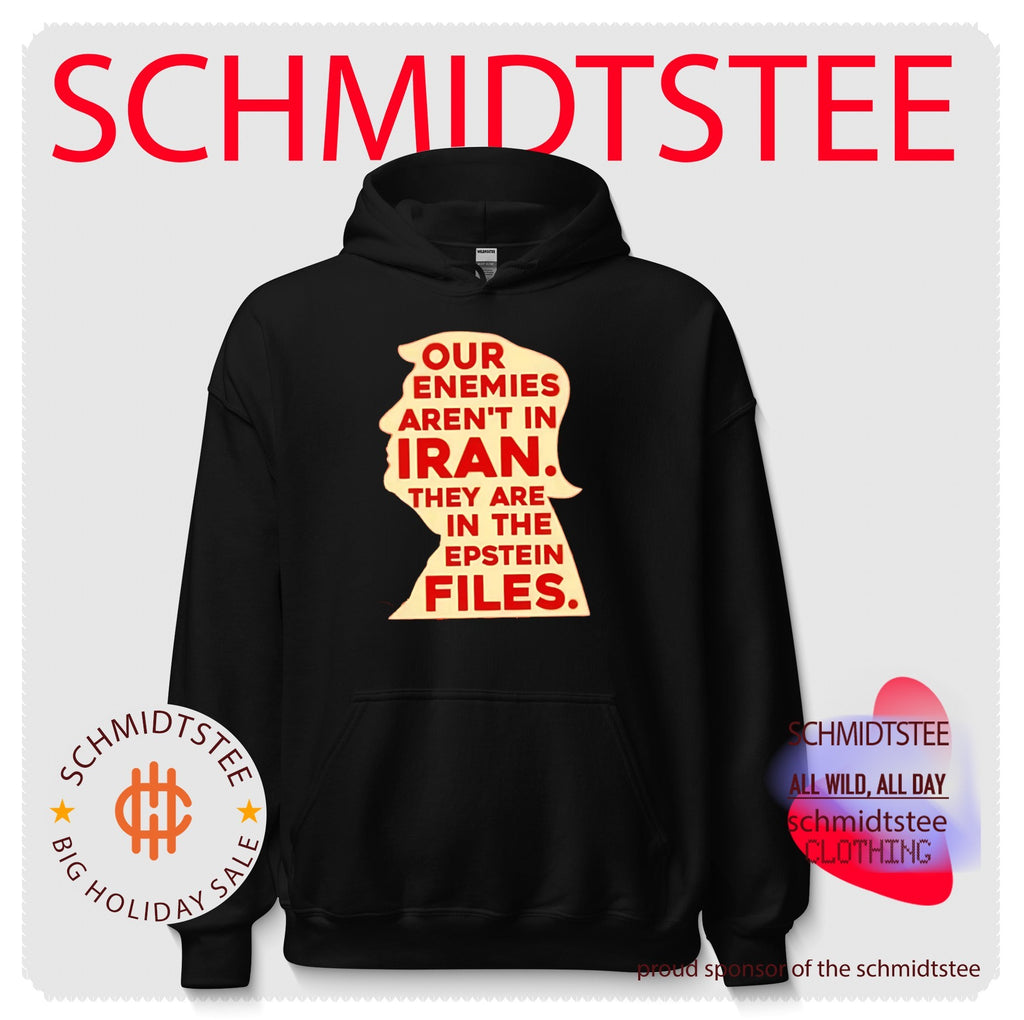Our Enemies Are Not in Iran They Are in the Epstein Files Trump shirt