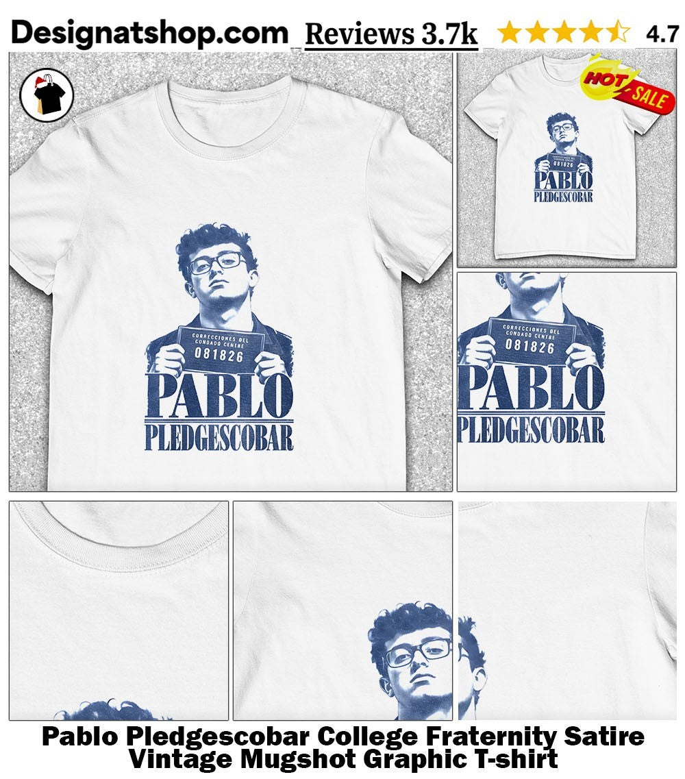 Pablo Pledgescobar College Fraternity Satire Vintage Mugshot Graphic shirt