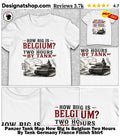 Panzer Tank Map How Big Is Belgium Two Hours By Tank Germany France Finish Shirt