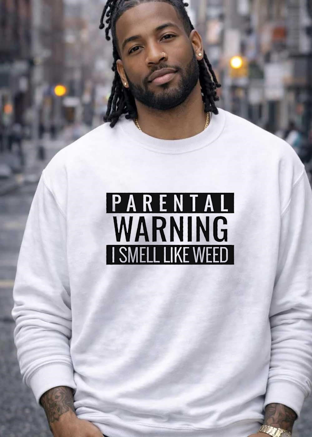 Parental Warning I Smell Like Weed T-Shirt