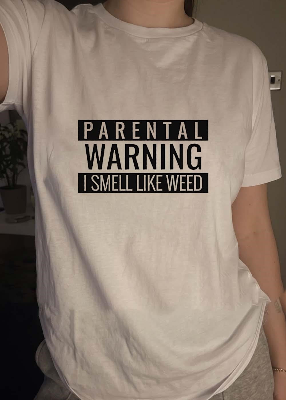 Parental Warning I Smell Like Weed T-Shirt