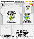 Parrot Bird Animal Tee Not Only Are All My Screws Loose But I Just Lost The Screwdriver Shirt