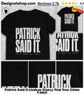Patrick Said It Lindsay Clancy Trial True Crime shirt