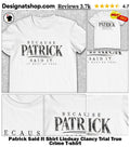 Patrick Said It Shirt Lindsay Clancy Trial True Crime shirt