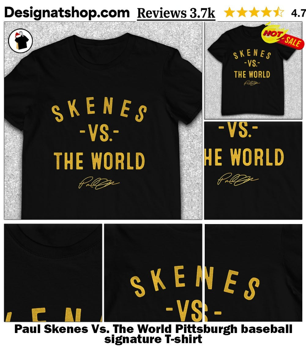 Paul Skenes Vs. The World Pittsburgh baseball signature shirt