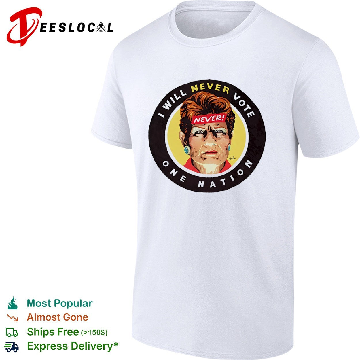 Pauline Hanson One Nation I will never vote woman face shirt
