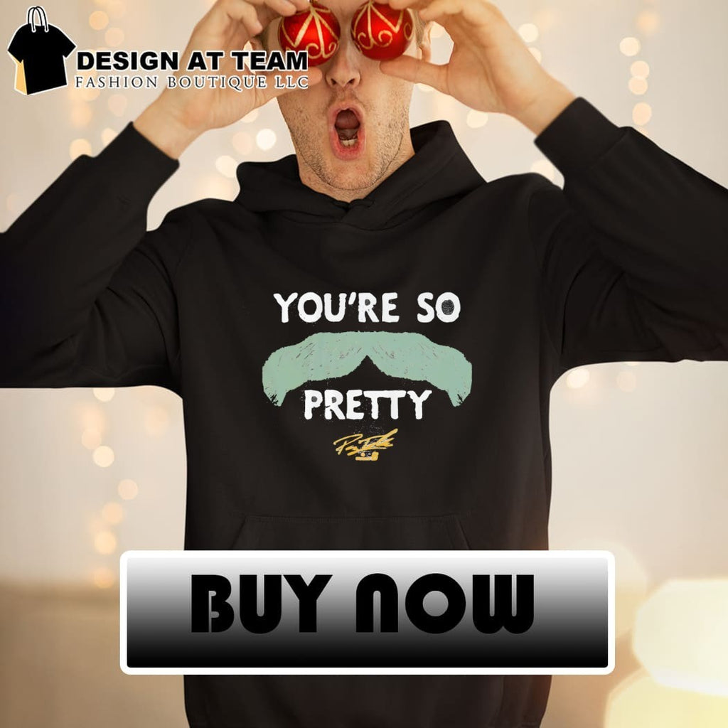 Payton Tolle You’re So Pretty Mustache signature shirt