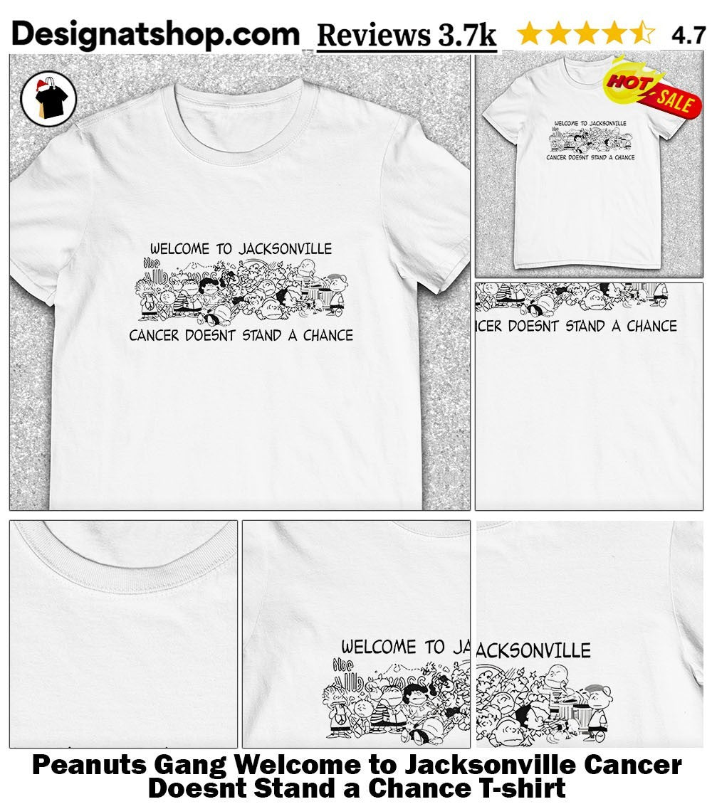 Peanuts Gang Welcome to Jacksonville Cancer Doesnt Stand a Chance shirt