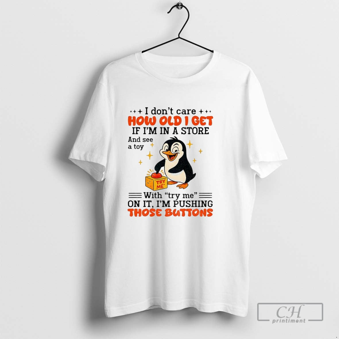 Penguin I Dont Care How Old I Get If Im In A Store And See