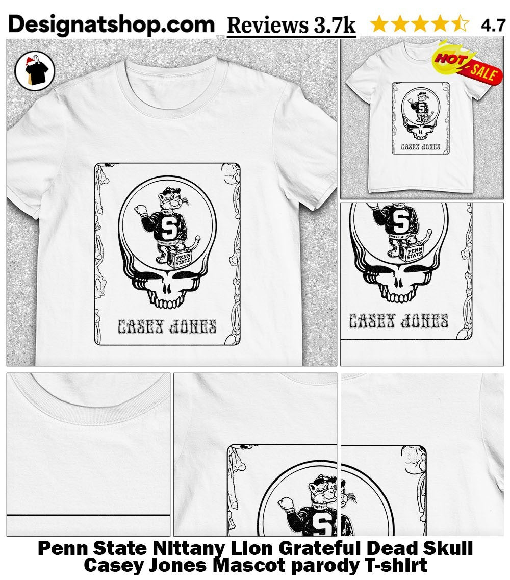 Penn State Nittany Lion Grateful Dead Skull Casey Jones Mascot parody shirt