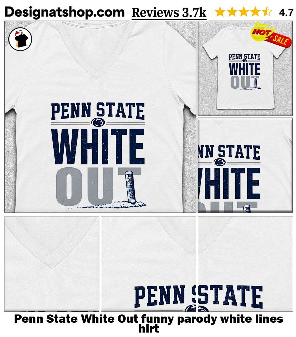 Penn State White Out funny parody white lines hirt