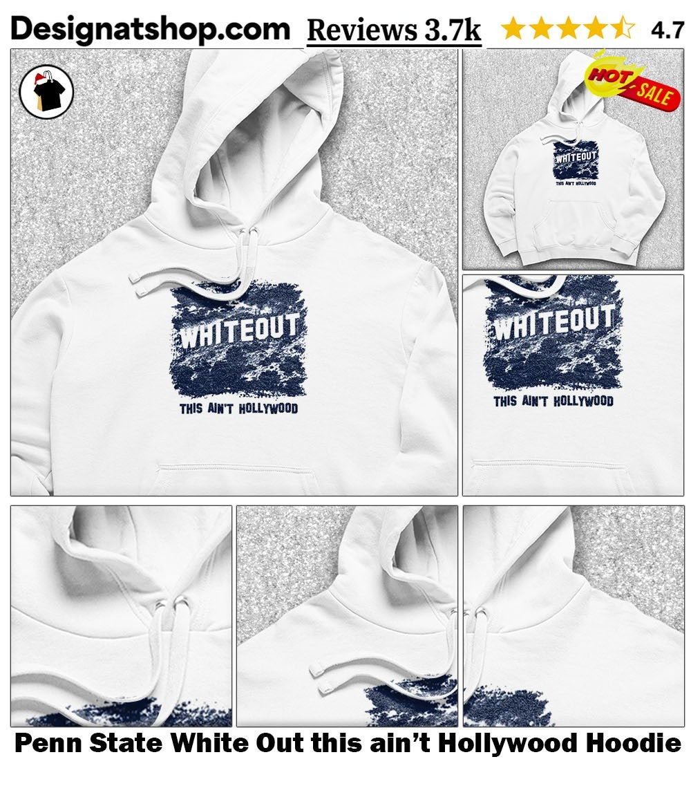 Penn State White Out this ain’t Hollywood shirt