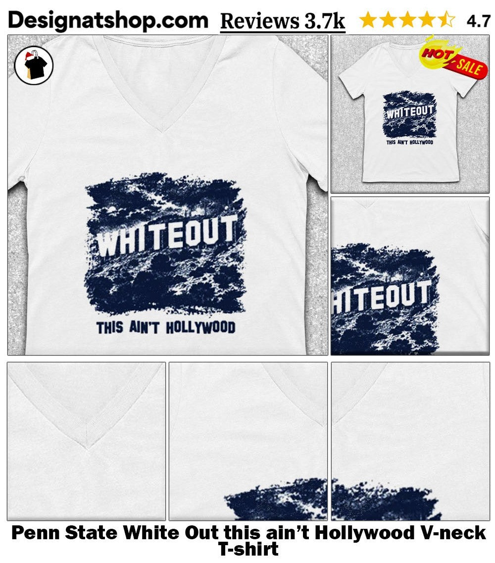 Penn State White Out this ain’t Hollywood shirt